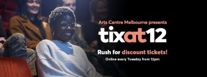 Tix at 12 | $Discount Arts Centre Tickets Tix at 12 | $Discount Arts Centre Tickets