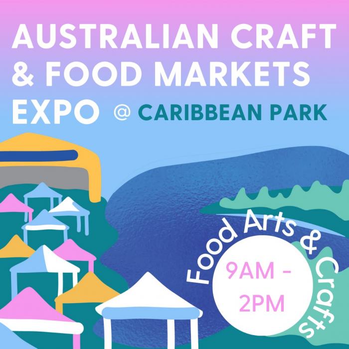 Australian Craft and Food Market Expo @ Caribbean Park
