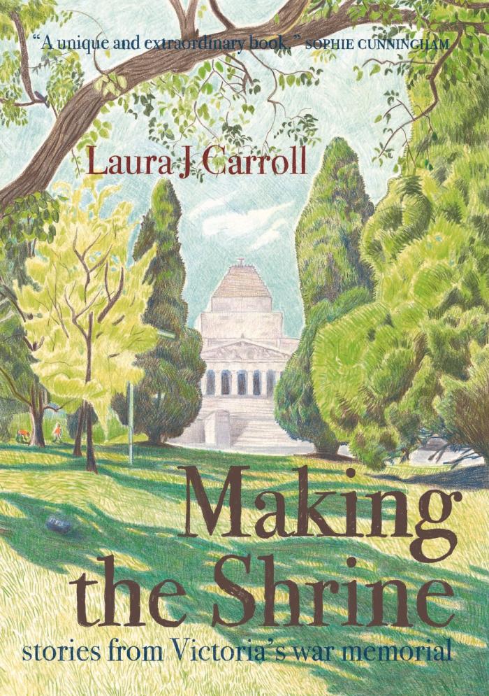 Making the Shrine: Stories from Victoria's War Memorial