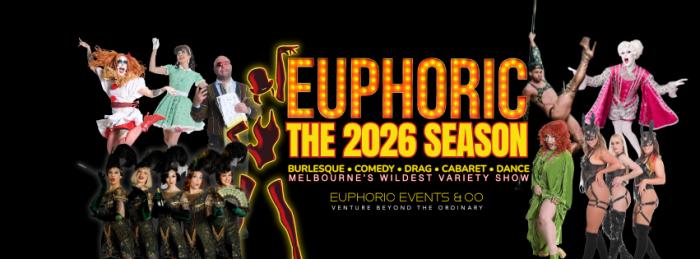 EUPHORIC | Burlesque Comedy Drag & Dance