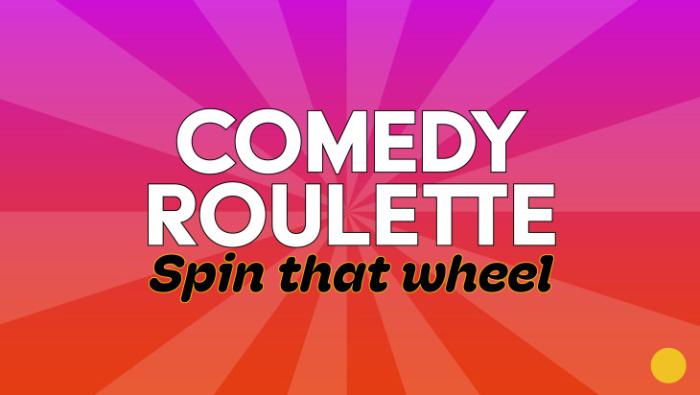 Comedy Roulette - Spin That Wheel