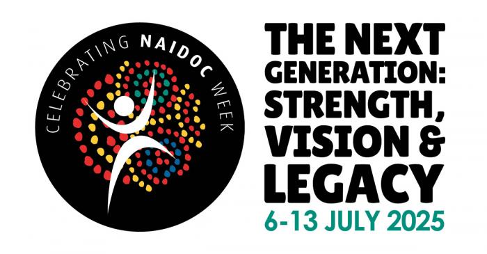 NAIDOC Week 2025: The Next Generation: Strength Vision & Legacy