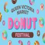 View Event: Donut Festival 2024 - Queen Victoria Market