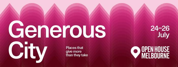 Open House Melbourne Weekend 2026: Generous City