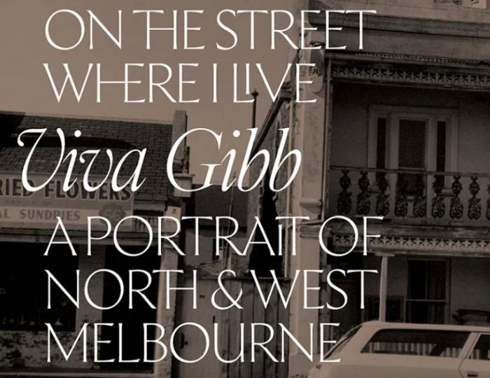 Viva Gibb: On the street where I live - portrait of North and West Melbourne