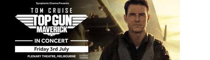 Symphonic Cinema: Top Gun Maverick in Concert