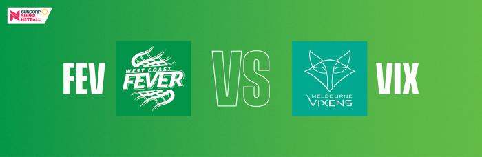 Suncorp Super Netball: West Coast Fever v Melbourne Vixens Suncorp Super Netball: West Coast Fever v Melbourne Vixens