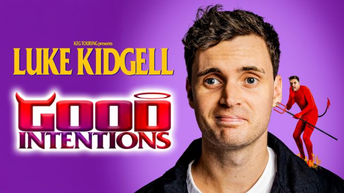 Luke Kidgell: Good Intentions Luke Kidgell: Good Intentions