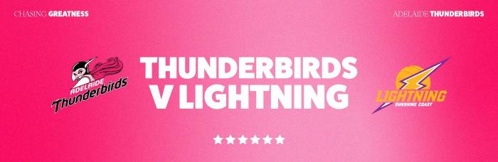 Suncorp Super Netball: Adelaide Thunderbirds v Sunshine Coast Lightning Suncorp Super Netball: Adelaide Thunderbirds v Sunshine Coast Lightning