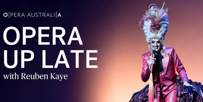 Opera Australia: Opera Up Late with Reuben Kaye