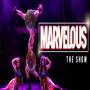 MARVELous The Show